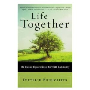 Life Together: The Classic Exploration of Christian Community (Paperback)
